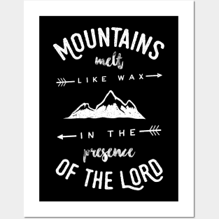 Mountains Melt Like Wax In The Presence Of The Lord Christian Tshirt Posters and Art